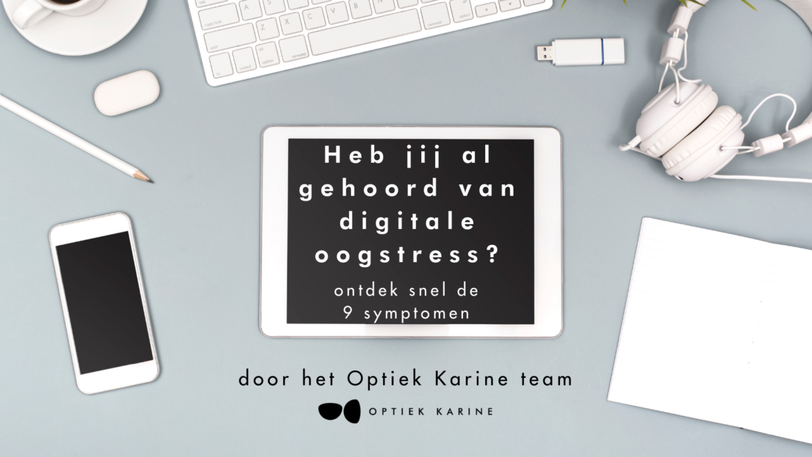 Al gehoord van digitale oogstress?