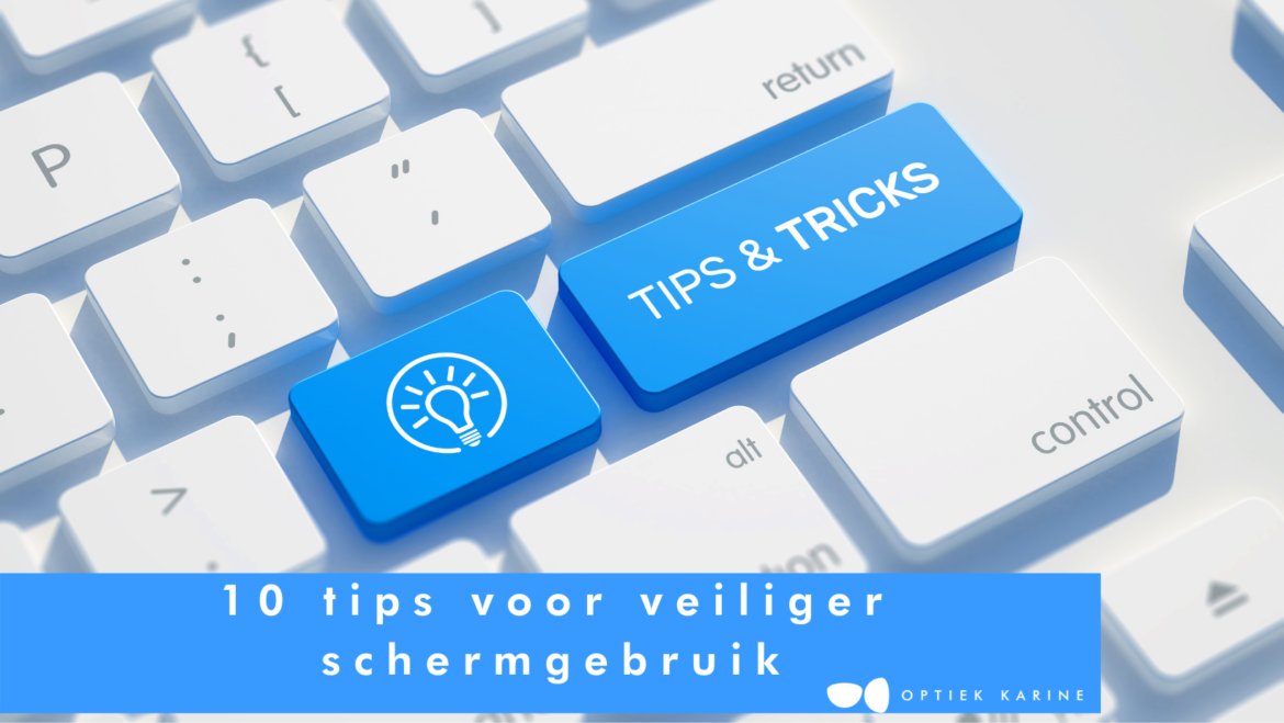 10 tips voor veiliger schermgebruik