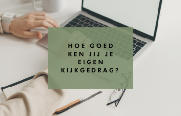 Hoe goed ken jij je eigen kijkgedrag?