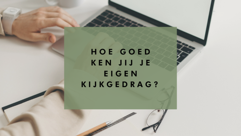 Hoe goed ken jij je eigen kijkgedrag?