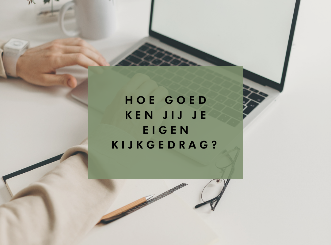 Hoe goed ken jij je eigen kijkgedrag?