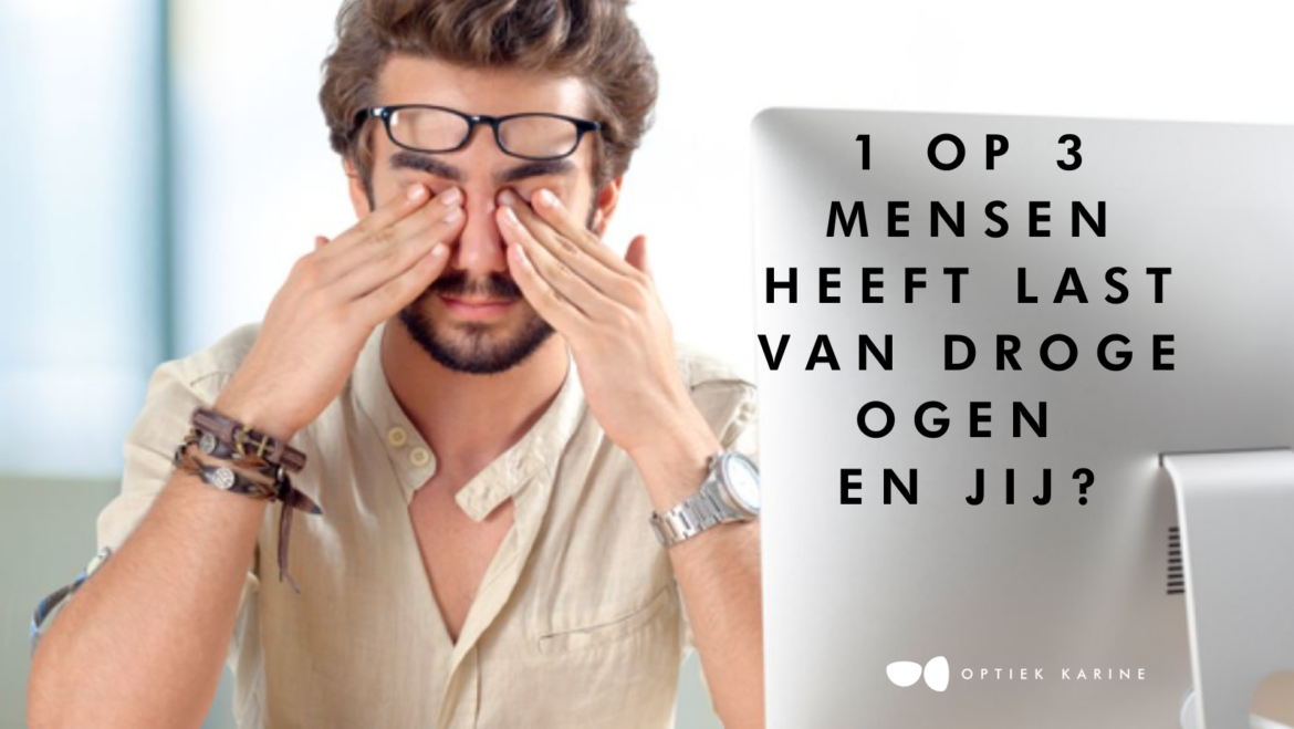 1 op 3 mensen heeft last van droge ogen, jij ook?